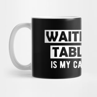 Waiter - Waiting tables is my cardio Mug